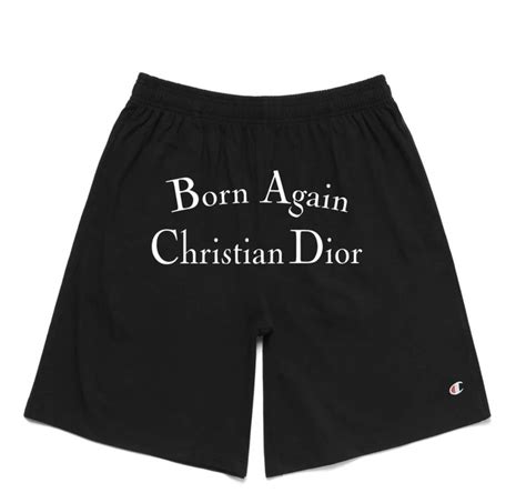 born again christian dior shorts